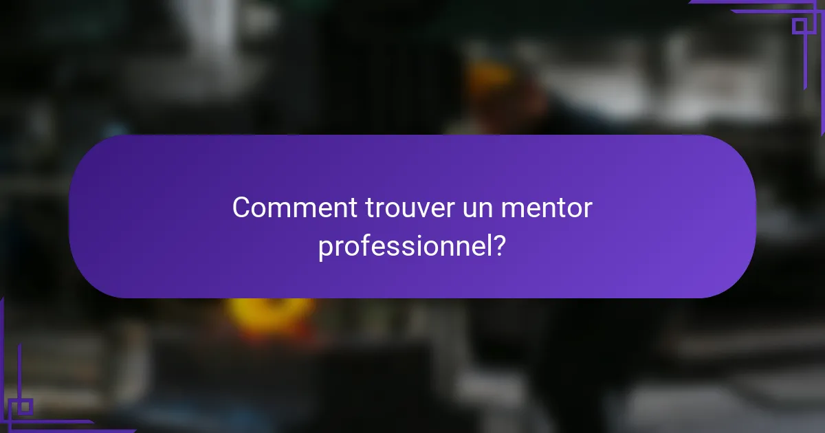 Comment trouver un mentor professionnel?