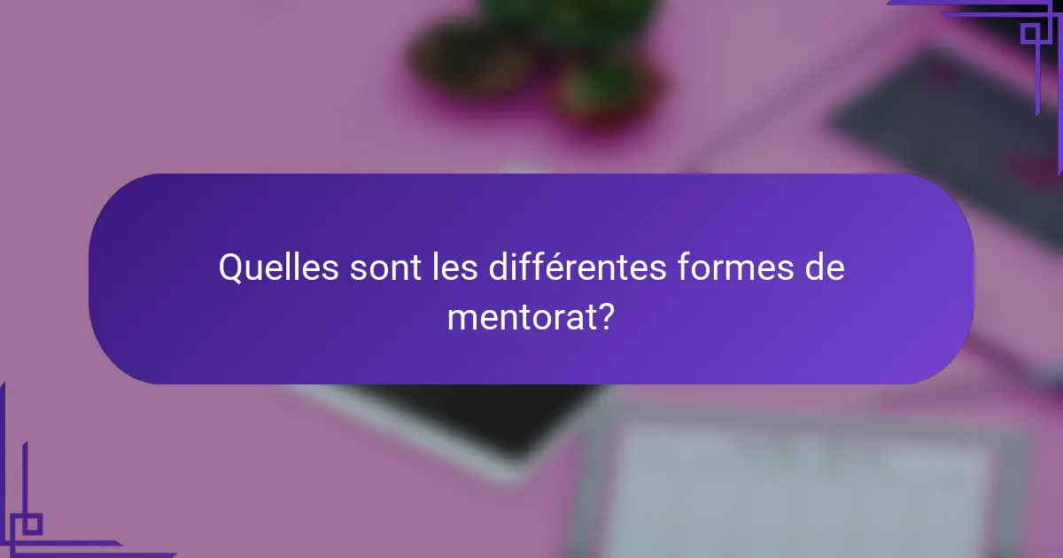 Quelles sont les différentes formes de mentorat?