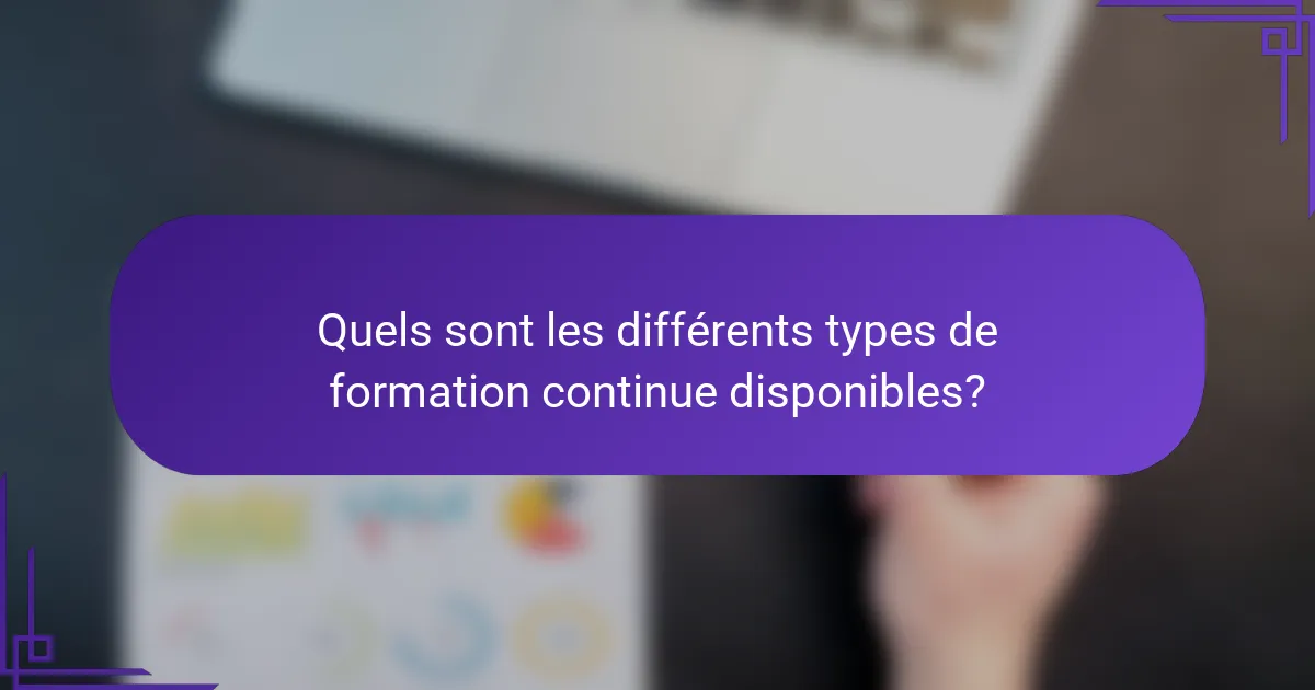 Quels sont les différents types de formation continue disponibles?