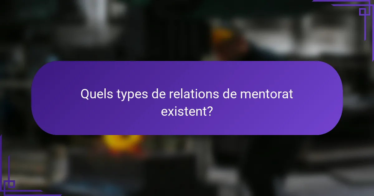 Quels types de relations de mentorat existent?