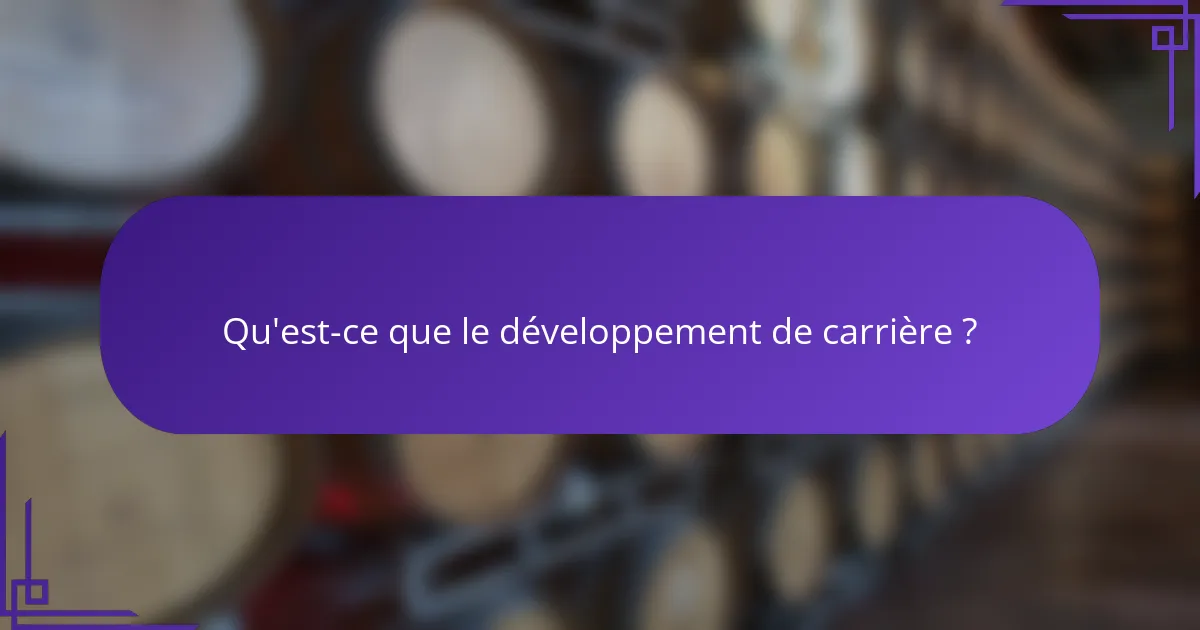 Qu'est-ce que le développement de carrière ?